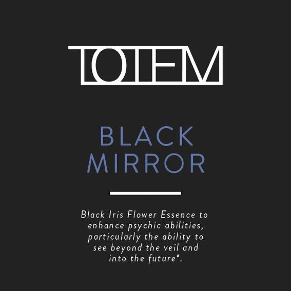 TOTEM Flower Essence: Black Mirror