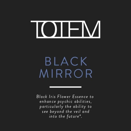 TOTEM Flower Essence: Black Mirror