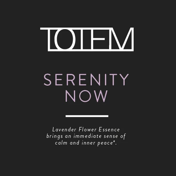 TOTEM Flower Essence: Serenity Now